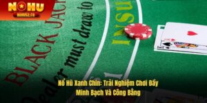 Nổ Hũ Xanh Chín: Trải Nghiệm Chơi Đầy Minh Bạch Và Công Bằng